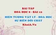 Bài tập về sự biến đổi chất: Giải bài 1, 2, 3 trang 47 SGK Hoá 8